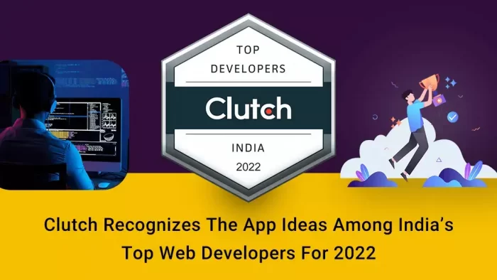 Clutch Recognizes The App Ideas Among India’s Top Web Developers For 2022